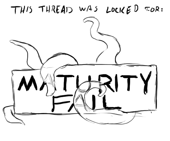 http://i193.photobucket.com/albums/z121/Mazzelh/Maturityfail.png