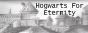 Hogwarts For Eternity