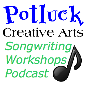 Potluck Creative Arts Songwriting Workshops Podcast