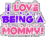 i love being a mommy Pictures, Images and Photos