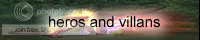 Heroes and Villans banner